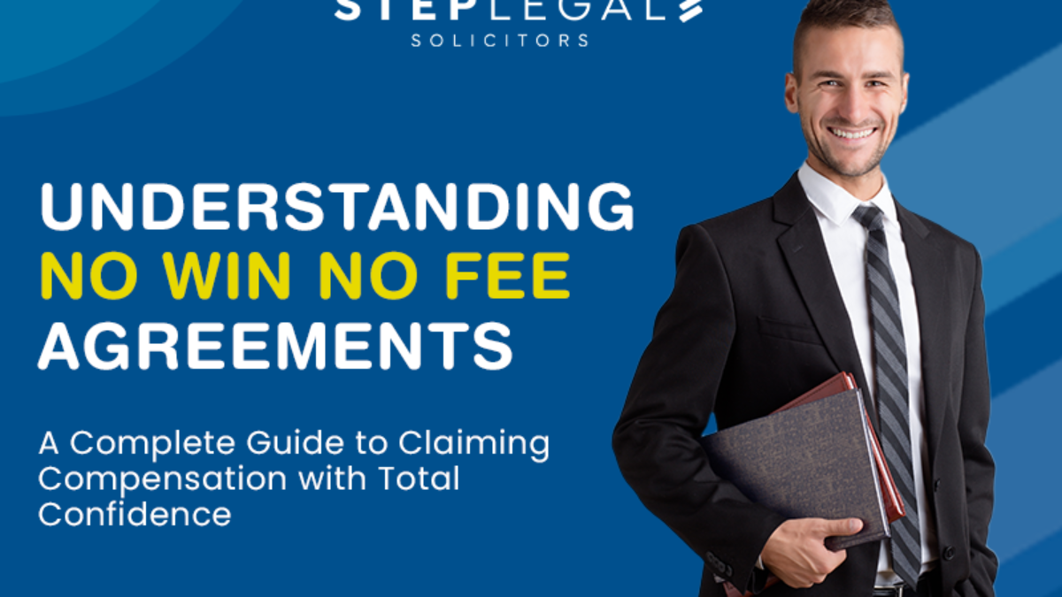 Understanding No Win No Fee Agreements A Complete Guide to Claiming  Compensation with Total Confidence