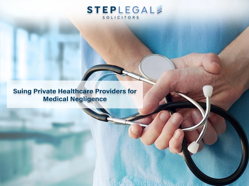 Suing Private Healthcare Providers for Medical Negligence